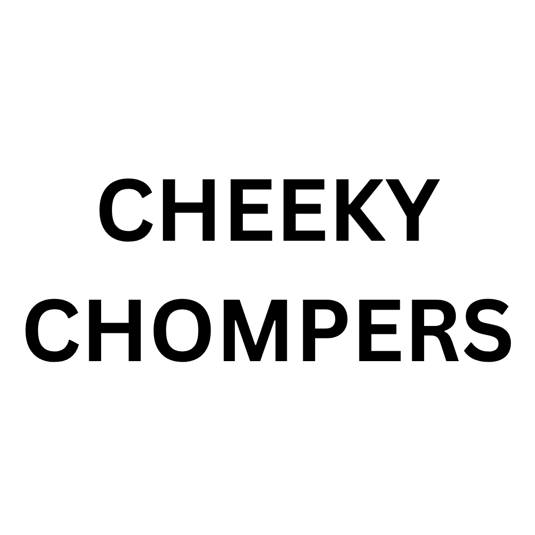 CHEEKY CHOMPERS